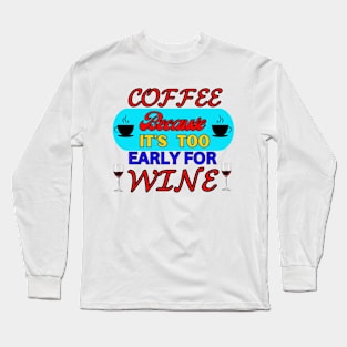 COFFE IS BETTER Long Sleeve T-Shirt